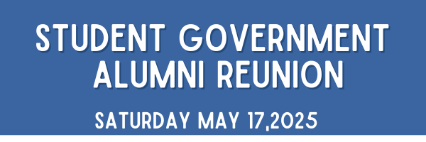 Student Government Alumni Reunion Saturday, May 17, 2025