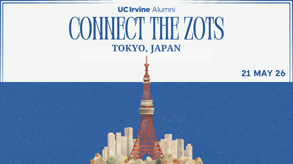 Promotional graphic for UC Irvine Alumni event titled “Connect the Zots” in Tokyo, Japan, dated May 21, 2026, featuring a stylized illustration of Tokyo Tower centered against a blue background with a city skyline below and the event text displayed at the top.
