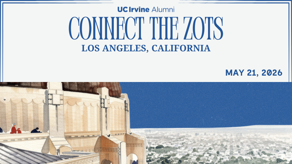 “Promotional graphic for UC Irvine Alumni titled ‘Connect the Zots,’ with text reading ‘Los Angeles, California’ and ‘May 21, 2026.’ An illustrated observatory dome appears in the foreground on the left, overlooking a light-toned cityscape, with a blue horizontal band across the middle of the image.”