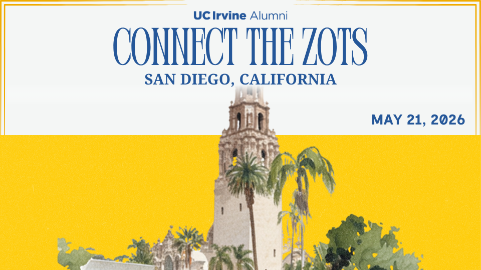“Promotional graphic for UC Irvine Alumni titled ‘Connect the Zots,’ with text reading ‘San Diego, California’ and ‘May 21, 2026.’ An illustrated historic tower rises above palm trees and surrounding buildings, set against a bright gold background.”
