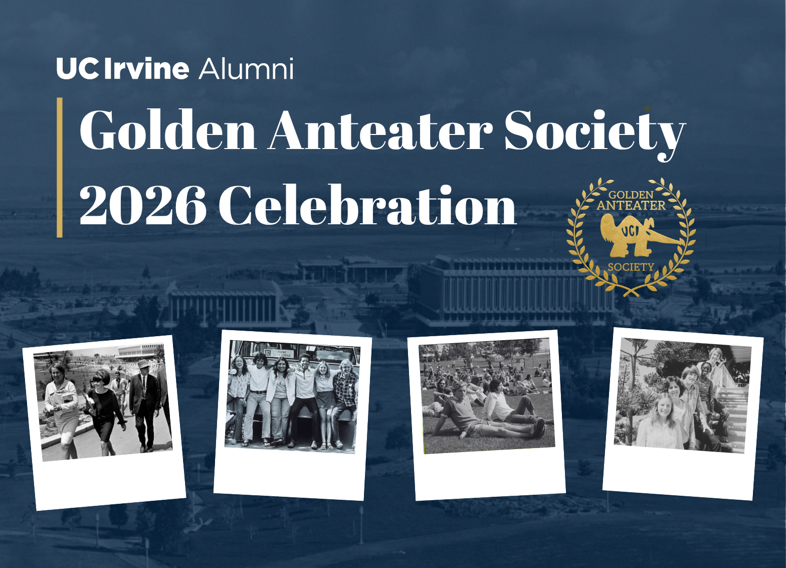 Promotional graphic for the UC Irvine Alumni Golden Anteater Society 2026 Celebration featuring vintage campus photos and the Golden Anteater Society logo.
